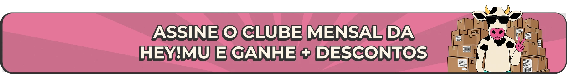 Conheça a assinatura HeyMu